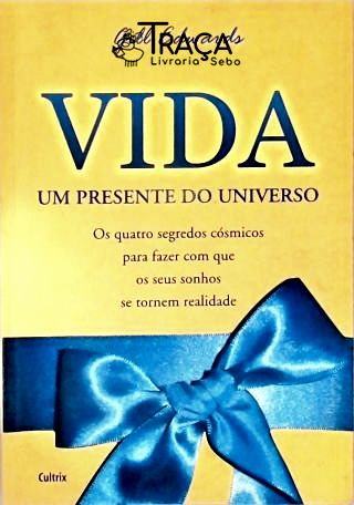 Vida: um Presente do Universo