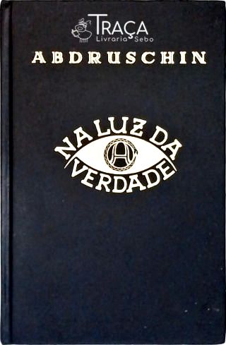 Na Luz da Verdade - Vol. 1