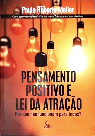 Pensamento Positivo e Lei da Atração