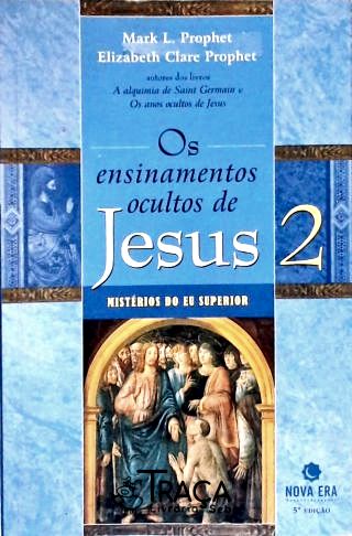 Os Ensinamentos Ocultos De Jesus - Vol. 2