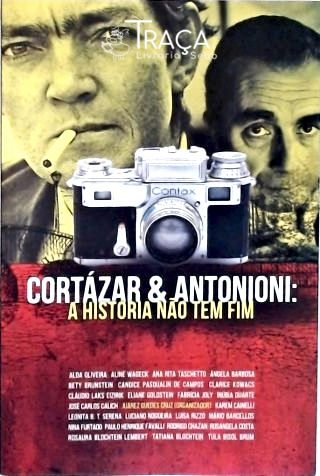 Cortázar e Antonioni: a História Não Tem Fim