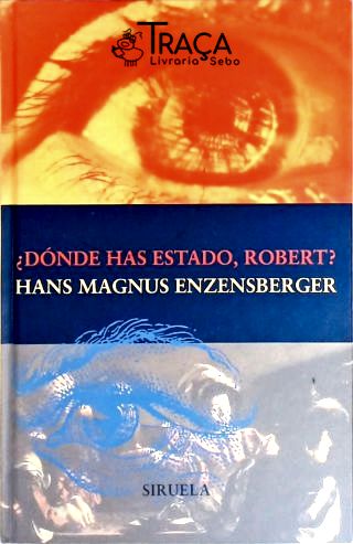 Dónde Has Estado, Robert?
