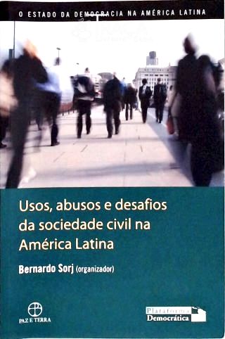 Usos, Abusos e Desafios da Sociedade Civil