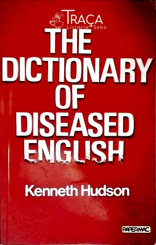The Dictionary Of Diseased English