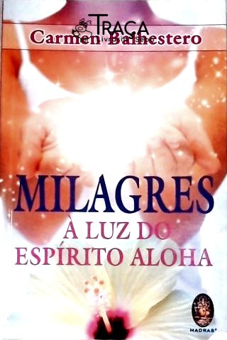 Milagres À Luz do Espírito Aloha