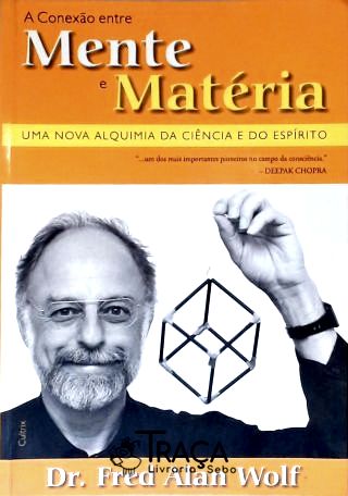 A Conexão entre Mente e Matéria