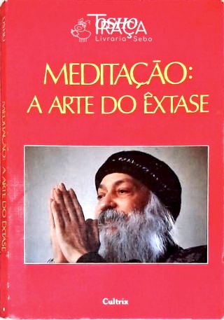 Meditação: a Arte do Êxtase