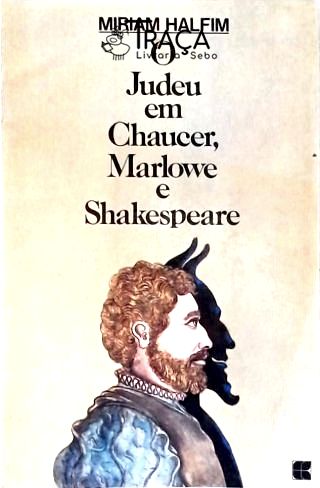 O Judeu em Chaucer Marlowe e Shakespeare