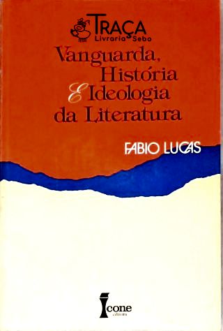 Vanguarda, História e Ideologia da Literatura
