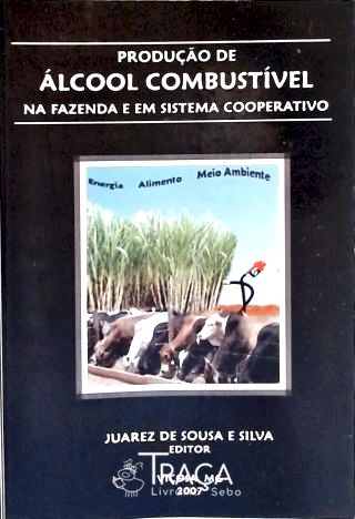 Produção de Álcool Combustível na Fazenda