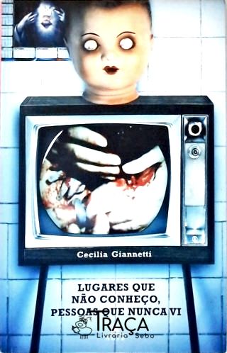 Lugares Que Não Conheço, Pessoas Que Nunca Vi