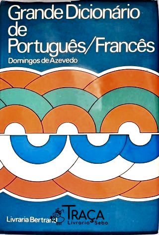 Grande Dicionário de Francês-português