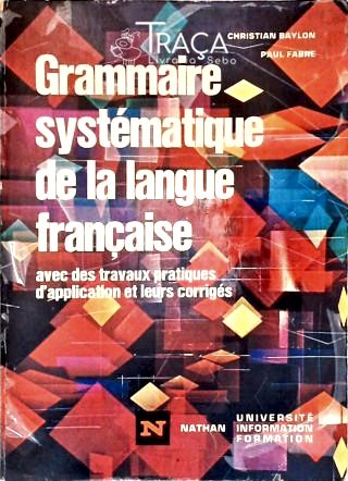 Grammaire Systématique de La Langue Française