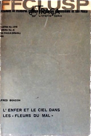 L Enfer Et Le Ciel Dans Les Fleurs Du Mal