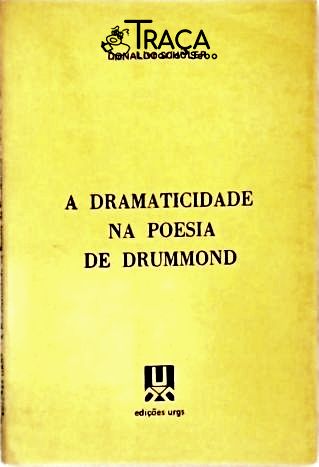 A Dramaticidade Na Poesia de Drummond