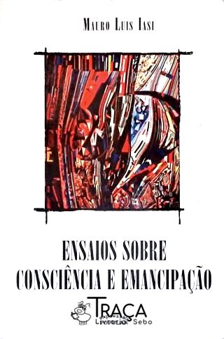 Ensaios Sobre Consciência e Emancipação