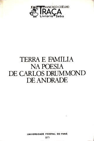 Terra e Família Na Poesia de Carlos Drummond de Andrade