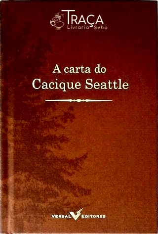 A Carta Do Cacique Seattle