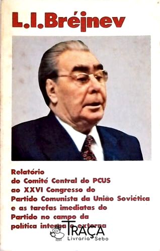 Relatório do Comité Central do Pcus Ao Xxvi Congresso do Partido Comunista