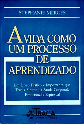 A Vida Como Um Processo de Aprendizado