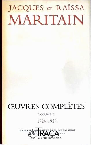 Jacques et Raissa Maritain: Ouevre Completès - Vol. 3
