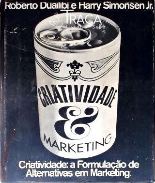 Criatividade: a Formulação de Alternativas em Marketing