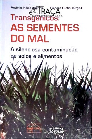 Transgênicos: as Sementes do Mal