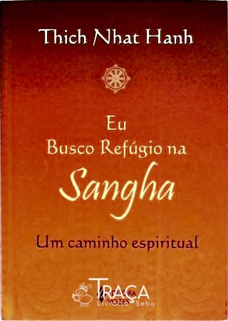 Eu Busco Refúgio Na Sangha
