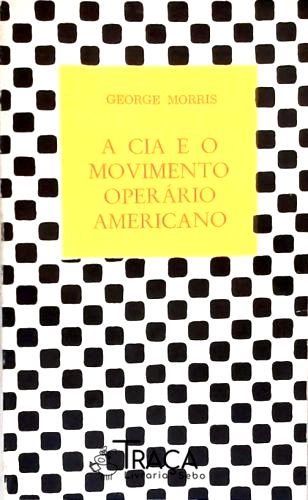 A Cia e o Movimento Operário Americano