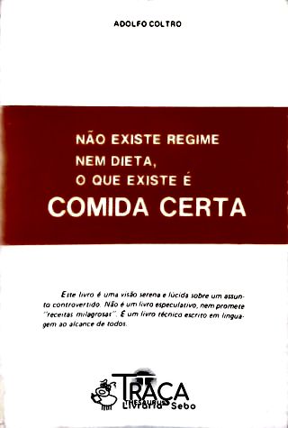 Não Existe Regime Nem Dieta, o Que Existe É Comida Certa