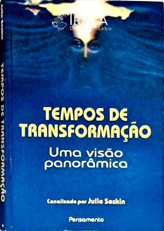 Tempos de Transformção: Uma Visão Panorâmica