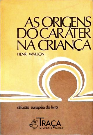 As Origens Do Caráter Na Criança