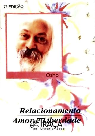 Relacionamento, Amor e Liberdade