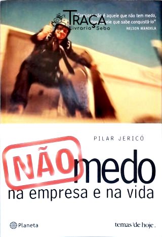 Não-medo: Na Empresa e Na Vida