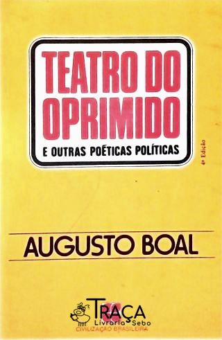 Teatro do Oprimido e Outras Poéticas Políticas