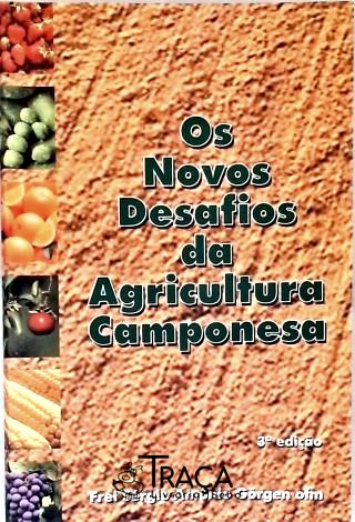 Os Novos Desafios da Agricultura Camponesa