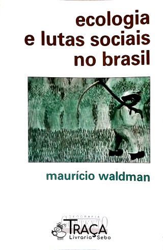 Ecologia e Lutas Sociais No Brasil
