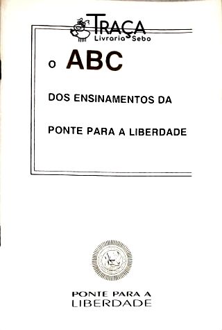 O Abc dos Ensinamentos da Ponte para a Liberdade