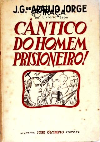 Cântico do Homem Prisioneiro!