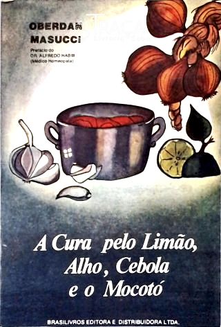 A Cura Pelo Limão, Alho, Cebola e o Mocotó