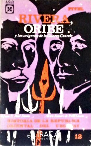 Rivera, Oribe Y Los Origenes de La Grande Guerra