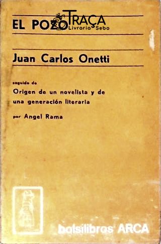 El Pozo - Origen de Un Novelista Y de Una Generación Literária