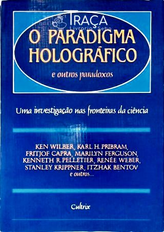 O Paradigma Holográfico e Outros Paradoxos