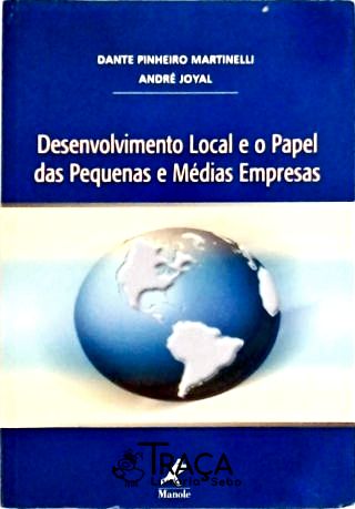 Desenvolvimento Local e o Papel das Pequenas e Médias Empresas