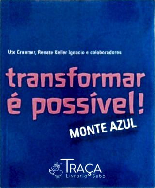 Transformar É Possível!
