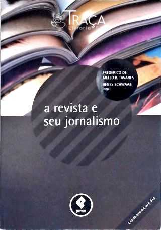 A Revista e Seu Jornalismo