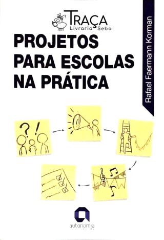 Projetos para Escolas Na Prática