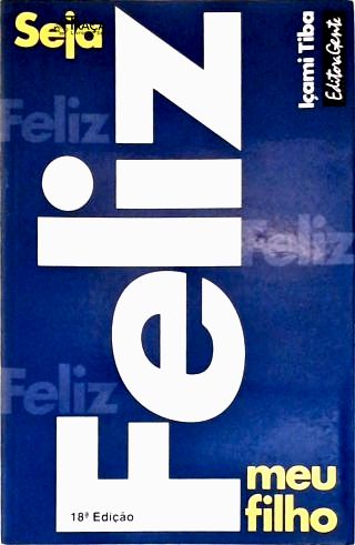 Seja Feliz Meu Filho