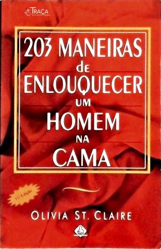 203 Maneiras de Enlouquecer Um Homem Na Cama