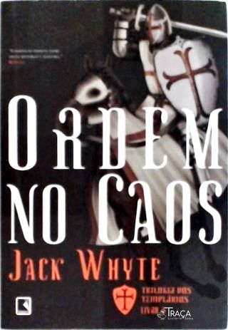 Ordem No Caos (vol. 3 Trilogia dos Templários)